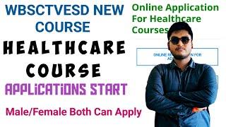 WBSCTVESD New Healthcare Course Admission 2024  WBSCTVESD Healthcare Course Application  WBSCTE