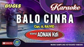 Balo Cinra_Karaoke Bugis_Tanpa Vocal_Versi Adnan Kdi_Cipt A. Rasyid