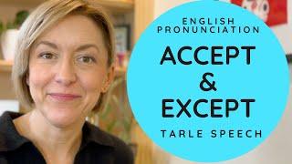 How to Pronounce ACCEPT & EXCEPT - American English Pronunciation Lesson