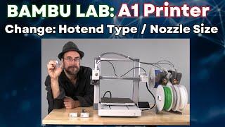 How To Change Nozzle Size or Hotend Type on Bambu Lab A1 or A1 Mini - 3D Printer