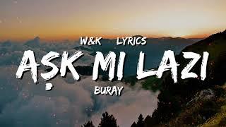 Buray - Ask Mi Lazim Lyrics w&k