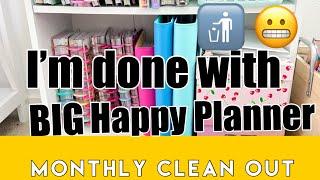 WHY I STOP USING BIG HAPPY PLANNER  MONTHLY CLEAN OUT  HAPPY PLANNER STASH