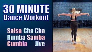 30 Minute Dance Workout  Easy to Follow  Salsa Cha Cha Rumba Samba Cumbia and Jive