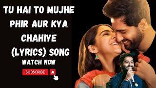 Phir Aur Kya Chahiye lyrics- Arjit Singh  Vicky K   Sara Ali K  Zara Hatke ZarA Bachke.