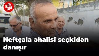 Neftçala əhalisi seçkidən danışır