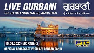 Official Live Telecast from Sachkhand Sri Harmandir Sahib Ji Amritsar  PTC Punjabi  15.06.2023