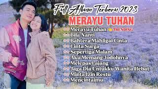 Tri Suaka MERAYU TUHAN - CINTA SAMPAI MATI  LAGU VIRAL TIKTOK  Trisuaka FULL ALBUM TERBARU 2024