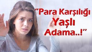 KEŞKE YAPMASAYDIM  122.Bölüm Para Karşılığı Yaşlı Adama..