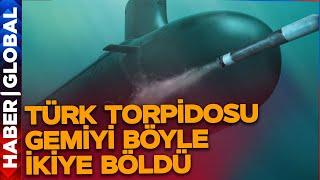 Türk Torpidosu 50 Kmden Gemiyi İkiye Böldü İşte Türkiye Denizde Düşmanı Bununla Avlayacak