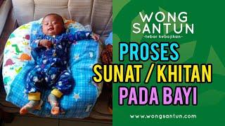 Proses Sunat Khitan Bayi - Wongsantun