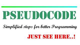 PSEUDOCODE Full Explanation  ADVANTAGES  How to write Pseudocode program 