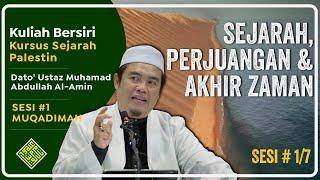 Sejarah Perjuangan dan Akhir Zaman - Kuliah Bersiri  Sesi pertama Muqadimah