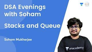 L4  Stacks and Queue  DSA Evenings with Soham Mukherjee