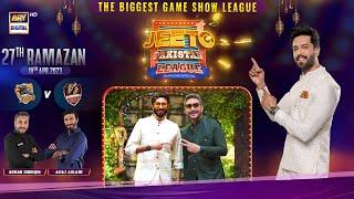 Jeeto Pakistan League  27th Ramazan  18th April 2023  ARY Digital