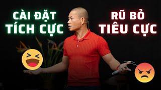 Tích cực hay Tiêu cực? Biến cuộc sống của bạn trở nên giàu có hạnh phúc hơn  Phạm Thành Long