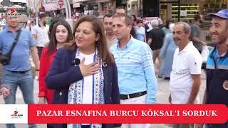 Pazar Esnafına Burcu Köksalı Sorduk