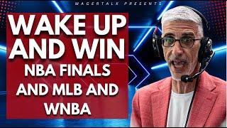 MLB Friday Early Market Moves  2024 NBA Finals Game 4  61424 Wake Up and WIN