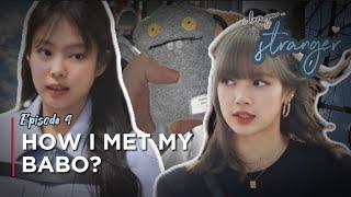 Episode 4 I Love You Stranger  Jenlisa Story