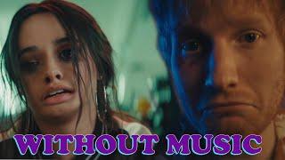 Camila Cabello Ft. Ed Sheeran - WITHOUT MUSIC - Bam Bam