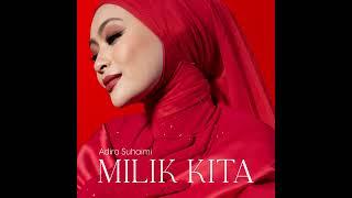 Milik Kita - Adira Suhaimi  Official Audio