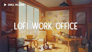 Daily Work Office  Lofi Deep Focus StudyWork Concentration chill lo-fi hip hop beats