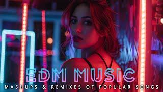 The Ultimate 2024 EDM Remixes Mix EDM Remixes of Popular Songs DJ Remix Club Music Dance Mix 2024