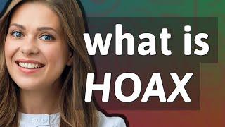 Hoax  meaning of Hoax