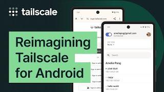 Reimagining Tailscale for Android