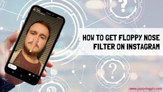 How to get floppy nose filter on Instagram