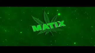 INTRO PARA MATIX MI AMIGO