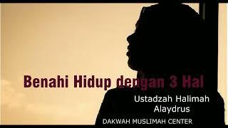 Ustadzah Halimah Alaydrus - MEMBENAHI HIDUP