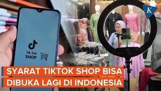 TikTok Shop Bisa Buka Lagi di Indonesia Harus Patuhi Syarat Ini