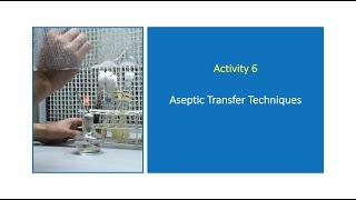 Activity 6.  Aseptic Transfer Techniques