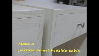 Make a particle board bedside table