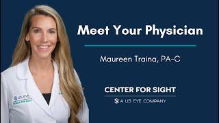 Meet Maureen Traina PA-C  IPL Therapy Specialist  Center For Sight