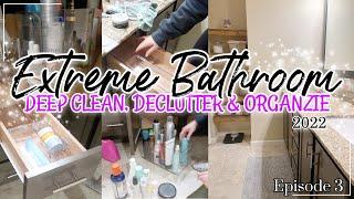 EXTREME BATHROOM CLEAN WITH ME DECLUTTER ORGANIZE & DEEP CLEAN WITH ME  CLEAN WITH ME BATHROOM