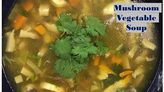 Mushrooms and Vegetable soup  Monsoon Recipe  Healthy Soup Recipe