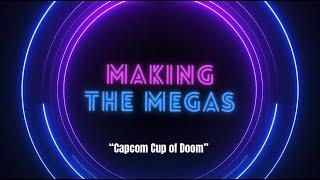 Ep. 6 Capcom Cup of Doom The show that broke The Megas