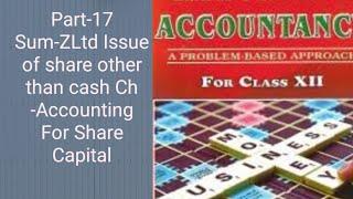 Sum-Z ltd#Issue of share other than cashCh-Accounting for Share CapitalBasu & Dutta#graded prolems