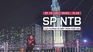 SP.NTB - Cựu vương và Nốt trầm thời đại  SP vs ADN - 1909  ĐTDV Mùa Đông 2019