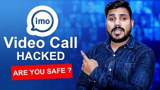 Is imo Video Calling Safe or Not ? Video Calls Can be Hacked by Small Mistake  Security Tips 2022