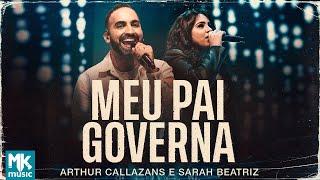 Arthur Callazans e Sarah Beatriz - Meu Pai Governa Clipe Oficial MK Music