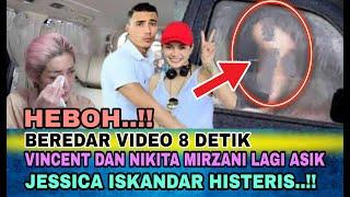 BEREDAR VIDEO 8 DETIK VINCENT DAN NIKITA MIRZANI LAGI ASIK JESSICA ISKANDAR ISKANDAR HISTERIS.