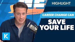 Could a Career Change Save Your Life?