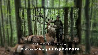 Milan Čerkala - Poľovačka pid Kyčerom