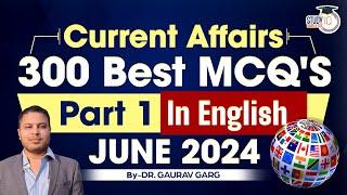 June Current Affairs 2024  Current Affairs 300 Best MCQs  Current Affairs 2024  Dr Gaurav Garg #1