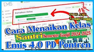 Cara Menaikan kelas Santri UPDATE EMIS PD PONTREN SEMESTER GANJIL 2024-2025