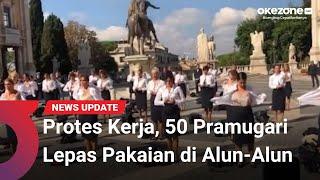 Protes Kerja 50 Pramugari Lepas Pakaian di Alun-Alun Kota Roma