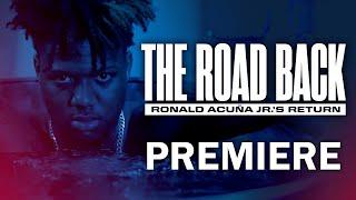 The Road Back  Ronald Acuña Jr.s Return