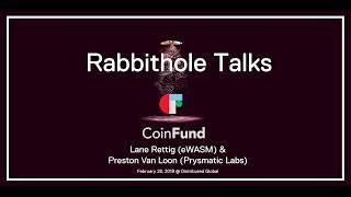 Lane Rettig eWASM & Preston Van Loon Prysmatic Labs at CoinFund Rabbithole Talks